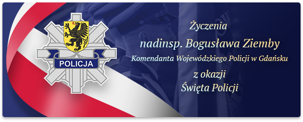 Życzenia Komendanta Wojewódzkiego Policji w Gdańsku z okazji Święta Policji