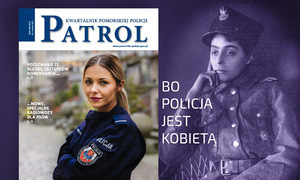 Baner graficzny z okładką Kwartalnika Pomorskiej Policji Patrol marzec 2023, na której widnieje policjantka oraz zdjęcie patronki pomorskiej policji komisarz Policji Państwowej Stanisława Filipina Paleolog – komendantki i organizatorki Kobiecej Policji w Polsce, żyjąca w latach 1892- 1968.